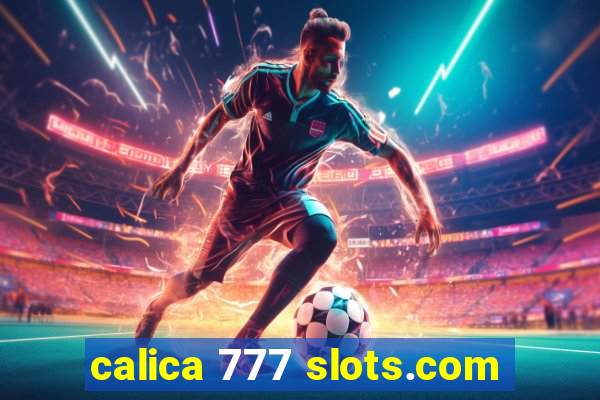 calica 777 slots.com